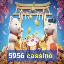 5956 cassino